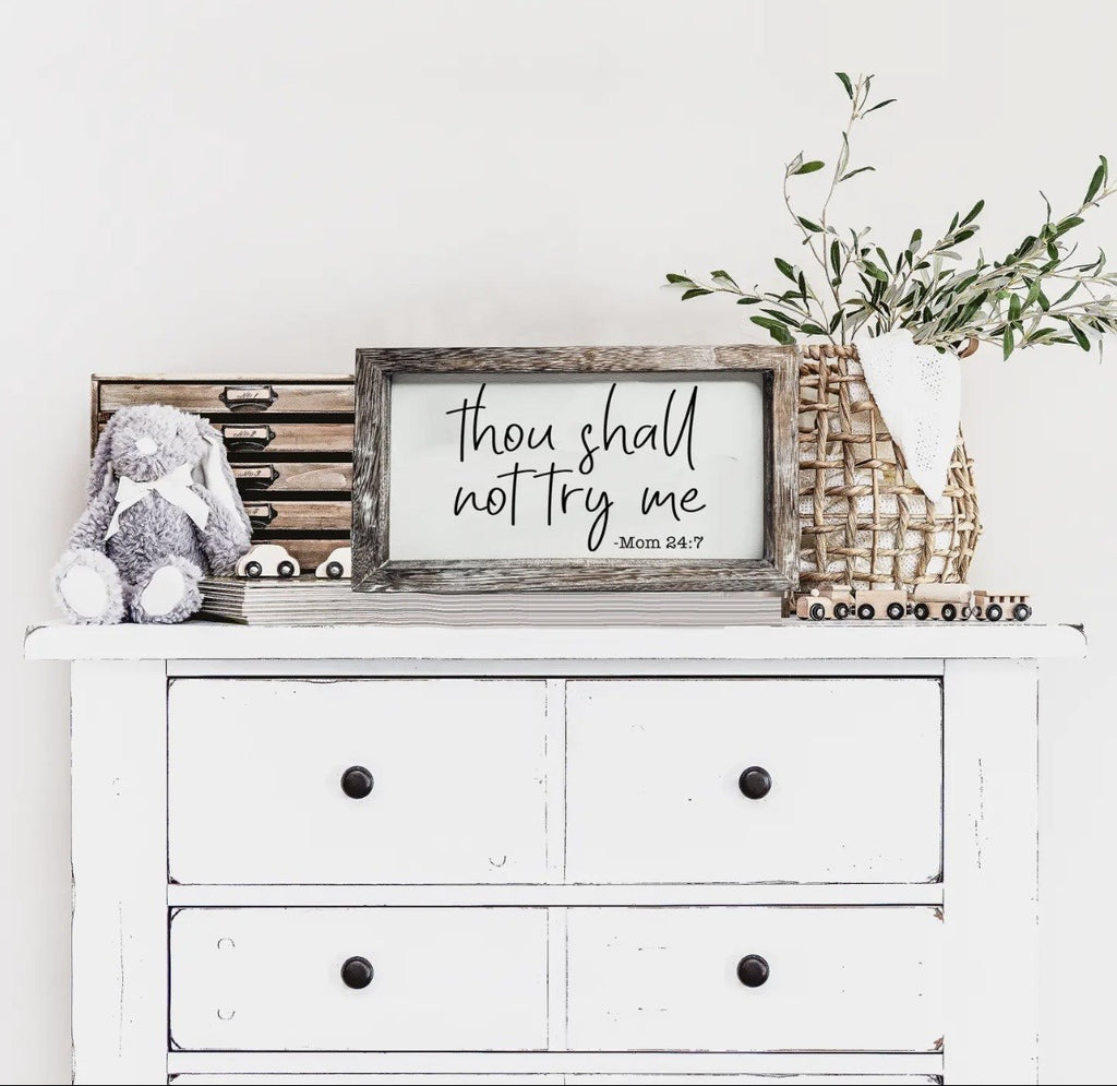Thou Shall Not Try Me Rustic Framed Wood Sign