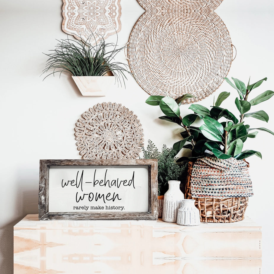 Well-Behaved Women Rustic Framed Wood Sign